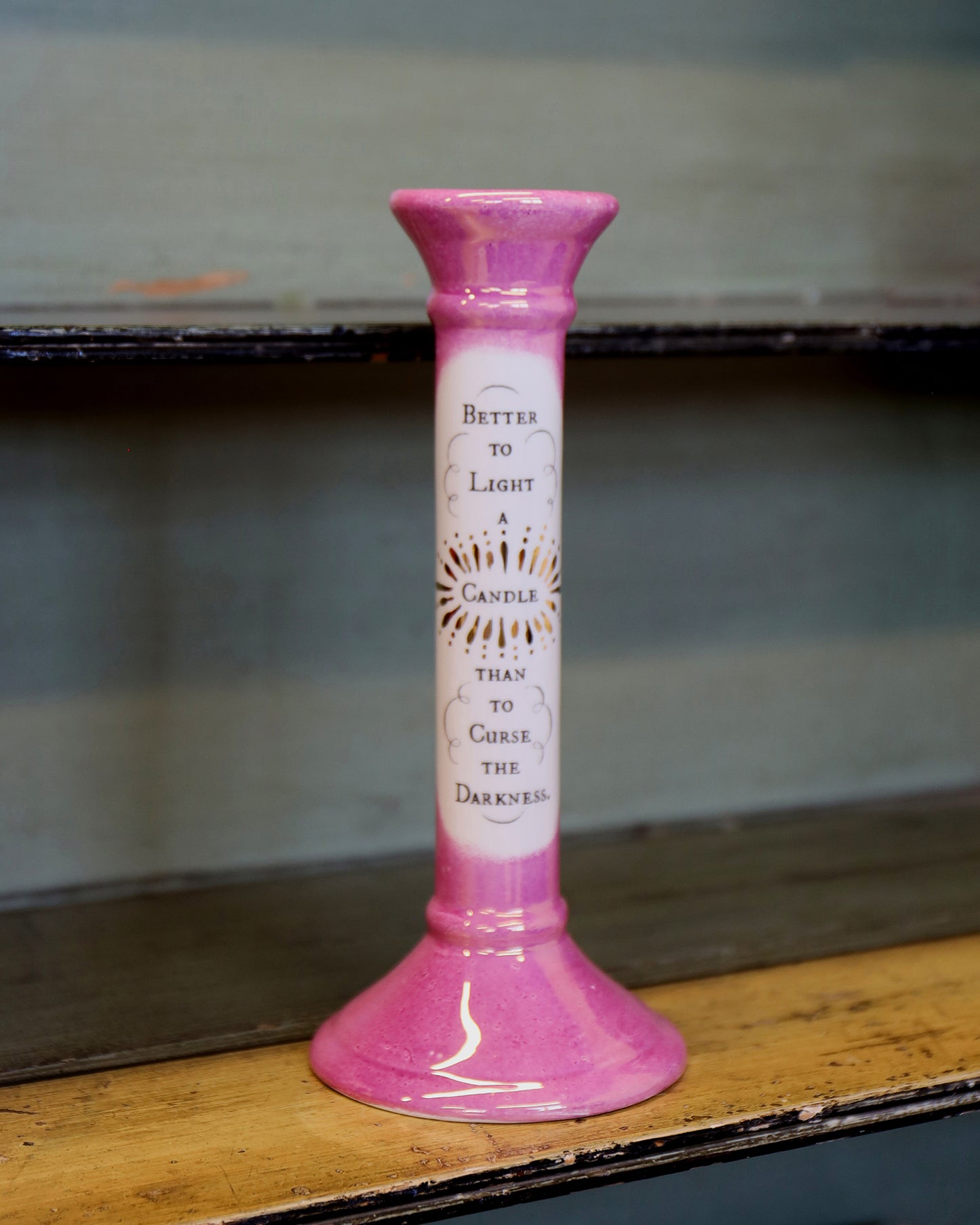 'Better To Light A Candle' Pink Lustre Candlestick